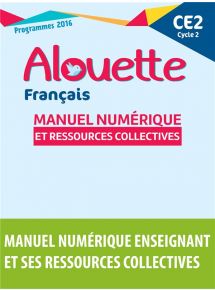 Alouette CE2 - 2017 - Manuel numérique enseignant et ses ressources collectives