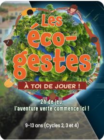 Les éco-gestes, à toi de jouer ! - Licence par élève - 24 mois