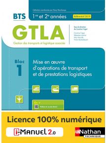 Bloc 1 - Mise en oeuvre d'opérations de transport et de prestations logistiques - BTS GTLA 1re et 2e années - Coll. BTS GTLA - Ed. 2021