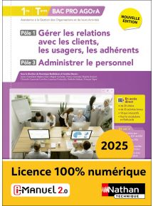 Gérer les relations avec les clients, les usagers, les adhérents et administrer le personnel - Pôles 1 et 3 - 1re/Term Bac Pro AGOrA - Ed. 2025