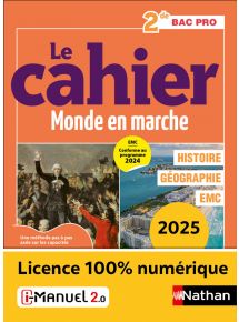 Le cahier Histoire-Géographie - EMC - 2de Bac Pro - Coll. Monde en Marche - la méthode pas à pas pour réussir - Ed. 2025