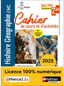 Histoire-Géographie - EMC - 2de Bac Pro - Cahier de cours et d'activités - Coll. Dialogues - Ed. 2025