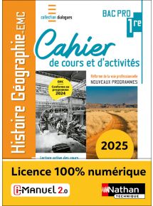 Histoire-Géographie - EMC - 1re Bac Pro - Cahier de cours et d'activités - Coll. Dialogues - Ed. 2025