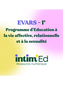 Intim'ed - Programme EVARS (Education à la vie affective, relationnelle et sexuelle) 1e - Programme pour 1 niveau (jusque 250 licences)