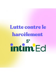 Intim'ed - Programme Lutte contre le harcèlement 5e - Programme pour 1 niveau (jusque 250 licences)