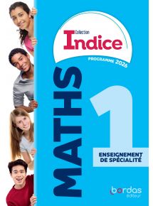 Indice - Maths Spécialité 1re générale - 2026 - Manuel Numérique - Licence 5 ans adoptant