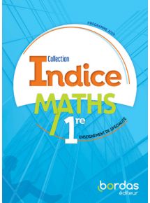 Indice - Maths Spécialité 1re générale - 2019 - Manuel numérique - Licence 1 an non adoptant