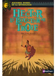 Hector, le bouclier de Troie
