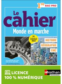 Le cahier Histoire-Géographie-EMC ? 1re Bac Pro - Coll. Monde en marche - la méthode pas à pas pour réussir - Ed. 2025