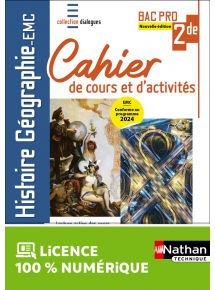 Histoire-Géographie-EMC - 2de Bac Pro - Cahier de cours et d'activités - Coll. Dialogues - Ed. 2025