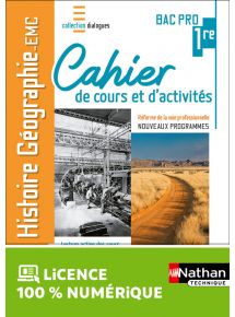 Histoire-Géographie-EMC - 1re Bac Pro - Cahier de cours et d'activités - Coll. Dialogues - Ed. 2025