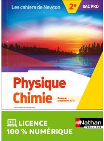 Physique-Chimie - 2de Bac Pro - Coll. Les cahiers de Newton - Ed. 2019