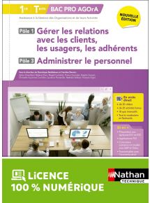 Gérer les relations avec les clients, les usagers, les adhérents et administrer le personnel - Pôles 1 et 3 - 1re/Term Bac Pro AGOrA - Ed. 2025