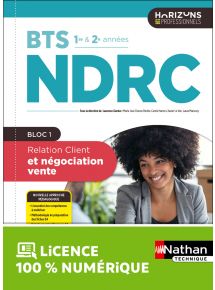 Bloc 1 - Relation client et négociation vente - BTS NDRC 1re et 2e années - Coll. Horizons Professionnels BTS - Ed. 2025