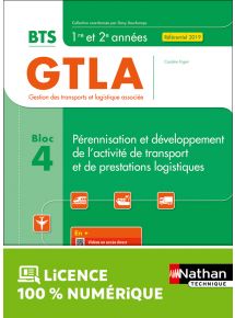 Bloc 4 - Pérennisation et développement de l'activité de transport et de prestations logistiques - BTS GTLA 1re et 2e années - Coll. BTS GTLA - Ed. 2022