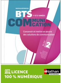 Bloc 2 - Concevoir et mettre en ?uvre des solutions de communication - BTS Communication 1re et 2e années - Ed. 2025