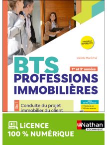 Bloc 1 - Conduite du projet immobilier du client en vente et/ou location - BTS Professions Immobilières 1re et 2e année - Ed. 2025