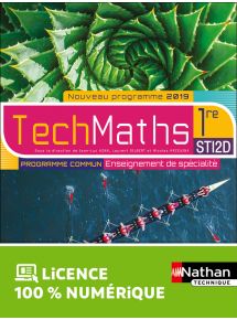 Mathématiques - 1re STI2D - Enseignement commun et de spécialité - Coll. TechMaths - Ed. 2019