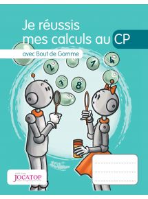 Je réussis mes calculs au CP avec Bout de Gomme