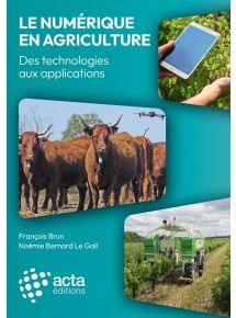 Le numérique en agriculture - Des technologies aux applications