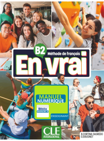 En Vrai B2 - Livre de l'élève - Manuel numérique enseignant - Abonnement 4 ans