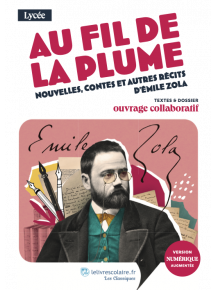 Classique Au fil de la plume : nouvelles, contes et autres récits d’Émile Zola - manuel numérique élève