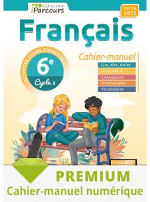 Cahier-manuel numérique iParcours français 6e - 2025 - Abonnement Premium adoptant 