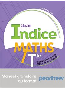 Indice Maths Tle voie technologique - Tronc commun - Manuel granulaire Pearltrees