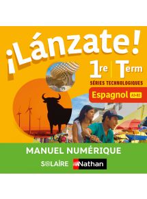¡Lánzate! Espagnol 1re/Term Séries technologiques
