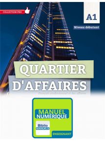 Quartier d'affaires A1 - 2018 - Manuel numérique enseignant - Abonnement 4 ans