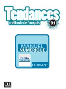 Tendances B1 - 2017 - Manuel numérique élève - Abonnement 1 an
