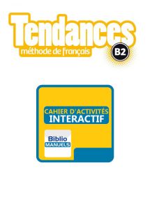 Tendances B2 - 2018 - Cahier d'activités interactif - Abonnement 1 an
